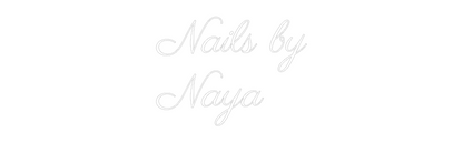 NEONSIGN: Nails by
Naya