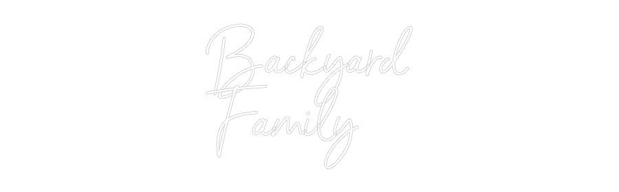 NEONSIGN: Backyard
Fam...